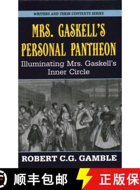 预订 Mrs. Gaskell's Personal Pantheon : Illuminating Mrs. Gaskell's Inner Circle [9781913087463]