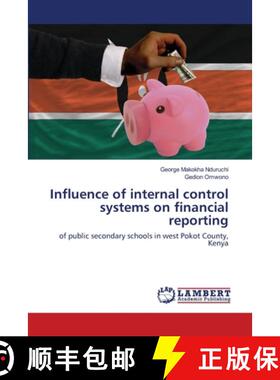 【3-4周达】Influence of internal control systems on financial reporting: of public secondary schools ... [9786200786951]