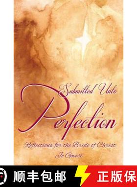 【3-4周达】Submitted Unto Perfection: Reflections for the Bride of Christ [9781595559012]