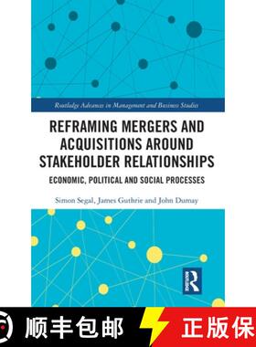 【3-4周达】Reframing Mergers and Acquisitions around Stakeholder Relationships: Economic, Political a... [9781032207803]