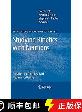 【3-4周达】Studying Kinetics with Neutrons: Prospects for Time-Resolved Neutron Scattering [9783642033087]