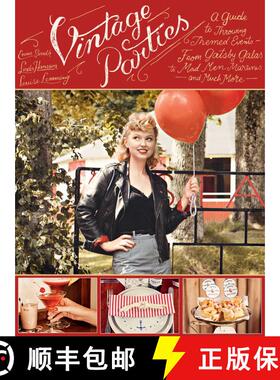 【3-4周达】Vintage Parties: A Guide to Throwing Themed Events?from Gatsby Galas to Mad Men Martinis a... [9781626361355]