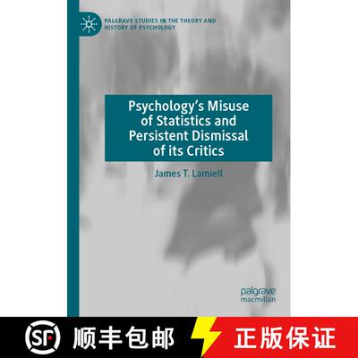 【3-4周达】Psychology’s Misuse of Statistics and Persistent Dismissal of its Critics [9783030121334]