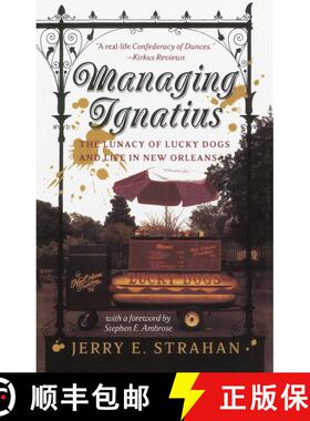 【3-4周达】Managing Ignatius: The Lunacy of Lucky Dogs and Life in New Orleans [9780767903240]