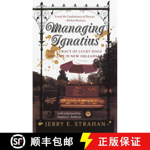 【3-4周达】Managing Ignatius: The Lunacy of Lucky Dogs and Life in New Orleans [9780767903240]