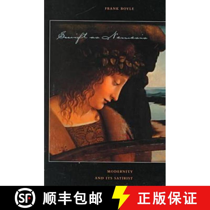 【3-4周达】Swift as Nemesis: Modernity and Its Satirist [9780804734363]