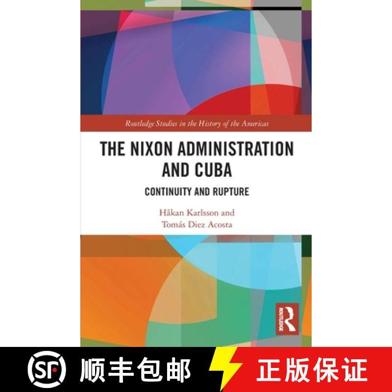【3-4周达】The Nixon Administration and Cuba: Continuity and Rupture [9780367754747]