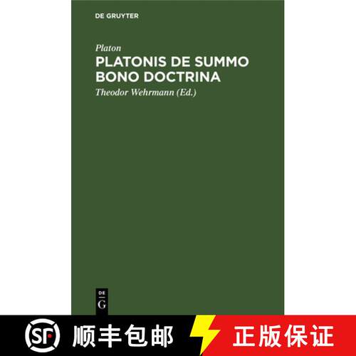 【3-4周达】精装 Platonis De summo bono doctrina – Ratione et Antiquiorum Sententiarum et Aristotelis... [9783112630518]
