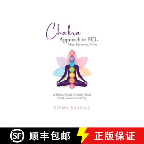 【3-4周达】Chakra Approach to SEL - Align, Empower, Thrive: A Holistic Guide to Energy-Based Social E... [9781834184951]