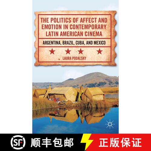 【3-4周达】The Politics of Affect and Emotion in Contemporary Latin American Cinema : Argentina, Braz... [9781349292233]