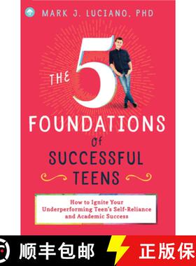 预订 The 5 Foundations of Successful Teens: How to Ignite Your Underperforming Teen's Self-Reliance a... [9781641700375]