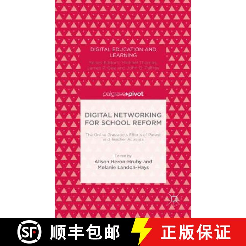 【3-4周达】Digital Networking for School Reform: The Online Grassroots Efforts of Parent and Teacher ... [9781137430731]