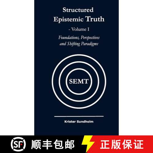 【3-4周达】Structured Epistemic Truth Volume I: Foundations, Perspectives, and Shifting Paradigms [9789198834536]