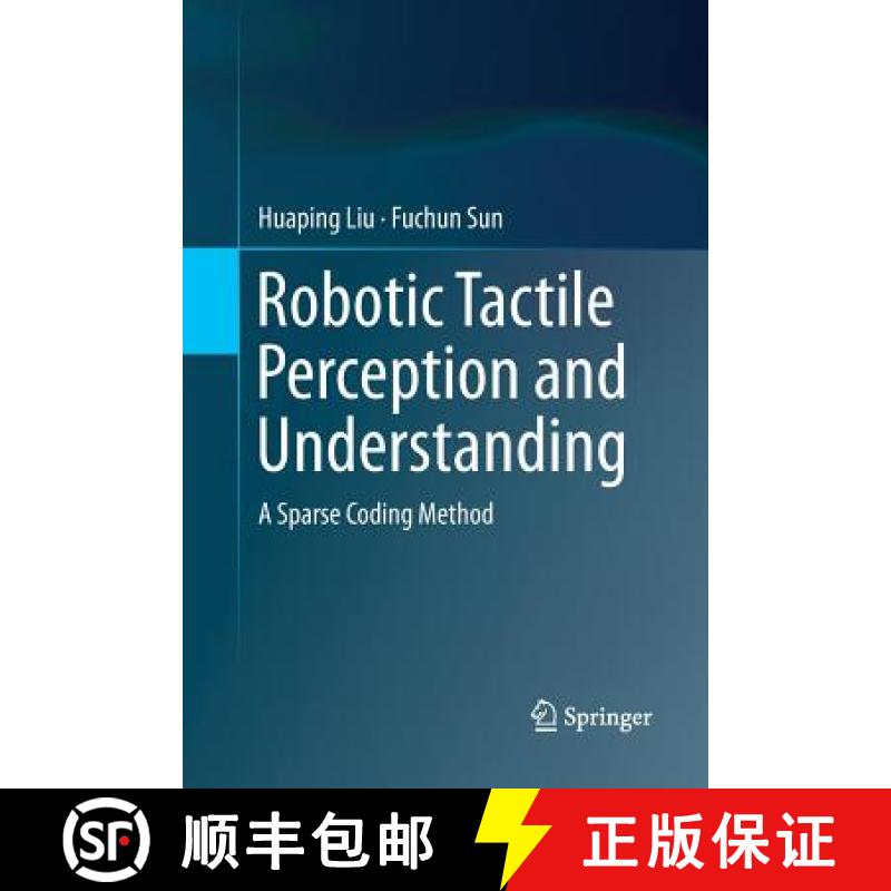 【3-4周达】Robotic Tactile Perception and Understanding : A Sparse Coding Method [9789811338731]