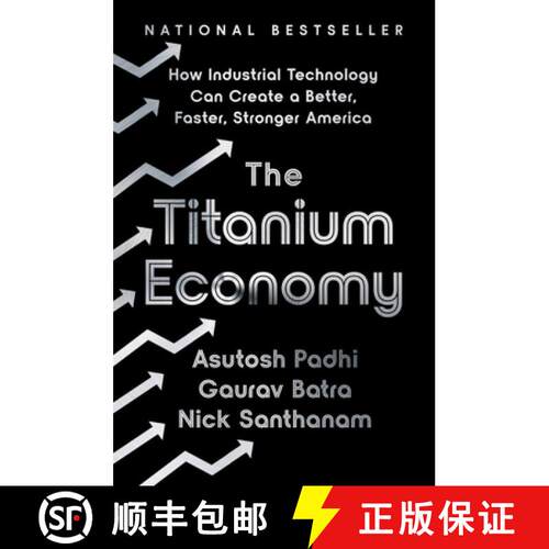 【3-4周达】精装 The Titanium Economy: How Industrial Technology Can Create a Better, Faster, Stronger... [9781541701878]