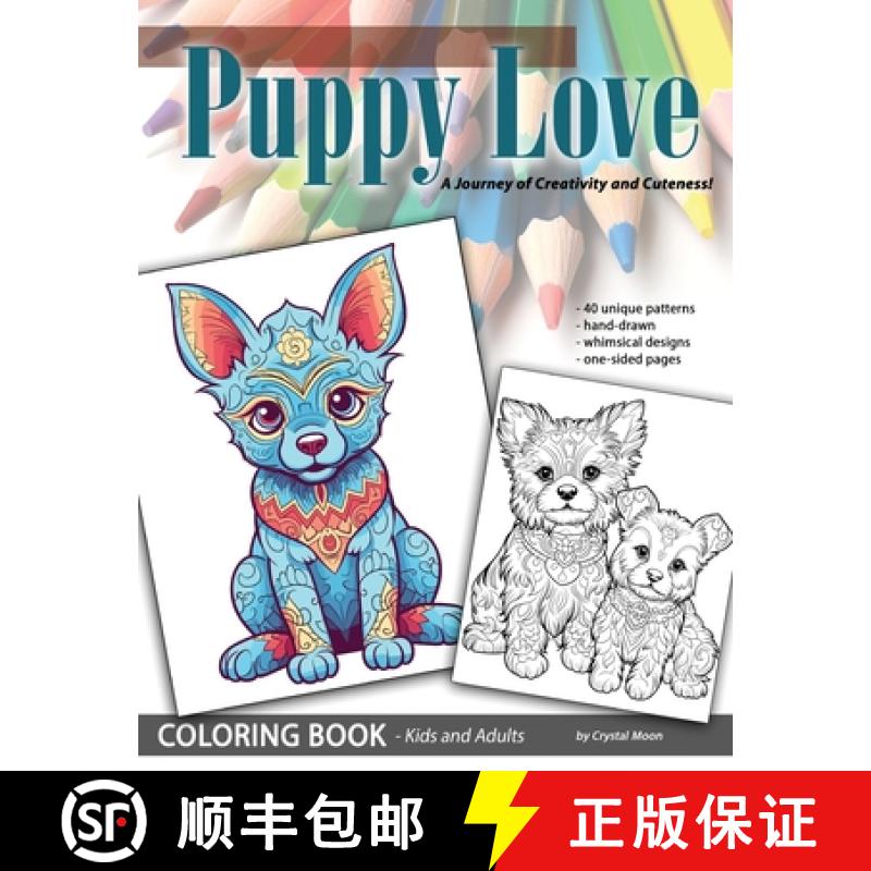 【3-4周达】Puppy Love: A Delightful Journey of Creativity and Cuteness!: Adorable Puppies [9780988873742]