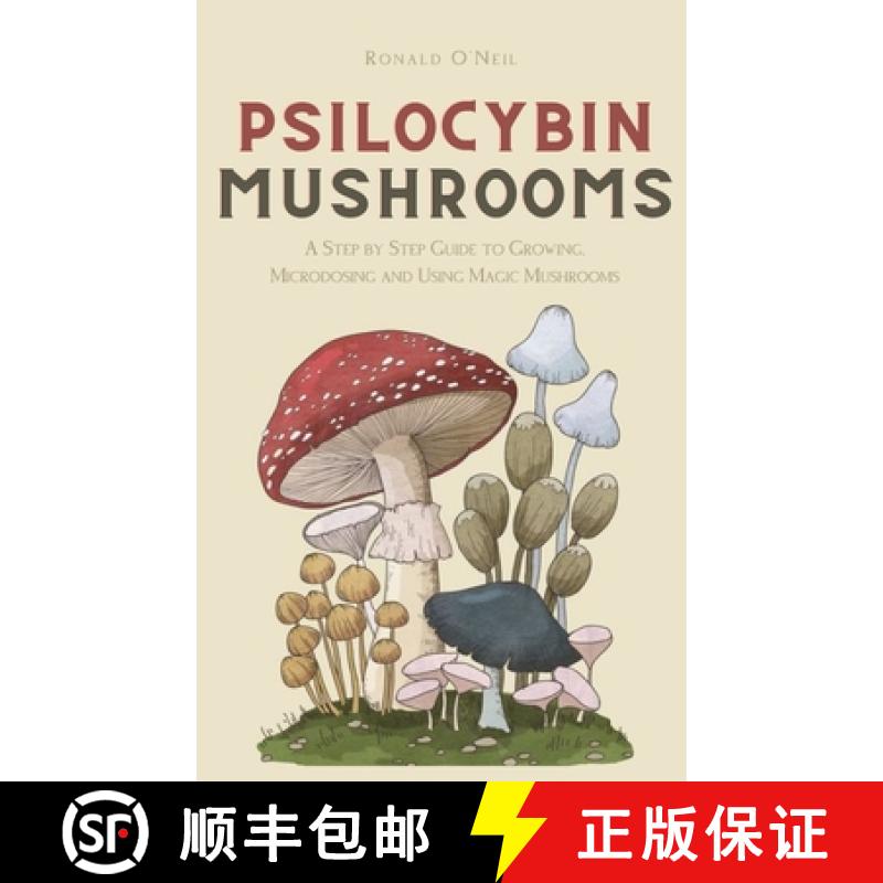 【3-4周达】Psilocybin Mushrooms: A Step by Step Guide to Growing, Microdosing and Using Magic Mushrooms [9781914128813]