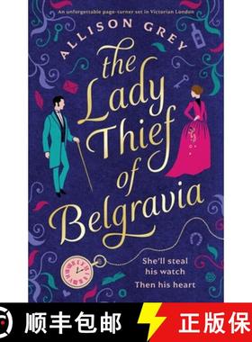 预订 The Lady Thief of Belgravia: A Swoon-Worthy Victorian Historical Romance Novel [9781805082248]