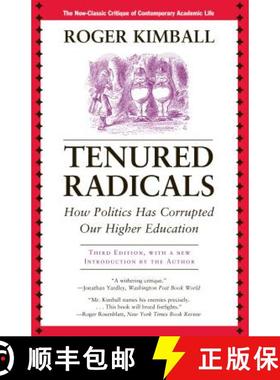 预订 Tenured Radicals: How Politics Has Corrupted Our Higher Education, 3rd Edition [9781566637961]