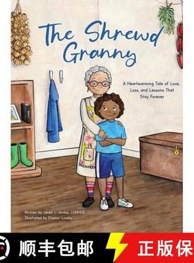 【3-4周达】The Shrewd Granny : A Heartwarming Tale of Love, Loss and Lessons That Stay Forever [9798218646905]