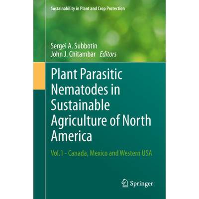 【4周达】Plant Parasitic Nematodes in Sustainable Agriculture of North America: Vol.1 - Canada, Mexic... [9783319995847]