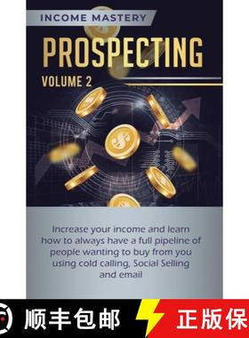 预订 Prospecting: Increase Your Income and Learn How to Always Have a Full Pipeline of People Wanting... [9781647772970]