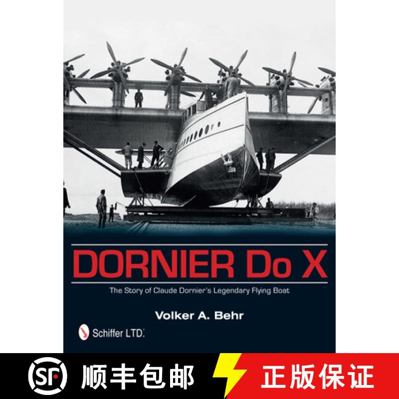 【3-4周达】Dornier Do X: The Story of Claude Dorniers Legendary Flying Boat: The Story of Claude Dorn... [9780764344763]