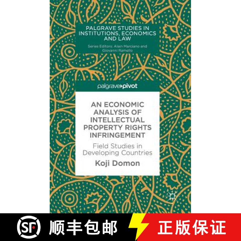 【3-4周达】An Economic Analysis of Intellectual Property Rights Infringement : Field Studies in Devel... [9783319904658]