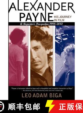 预订 Alexander Payne: His Journey in Film: A Reporter's Perspective, 1998 - 2012 [9780988329317]