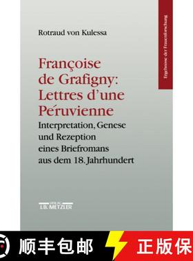 【3-4周达】Francoise de Grafigny: Lettres d'une Peruvienne: Interpretation, Genese und Rezeption eine... [9783476015761]