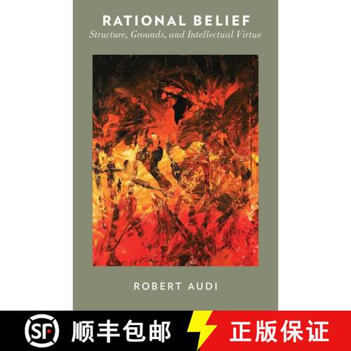 【3-4周达】Rational Belief: Structure, Grounds, and Intellectual Virtue [9780190221836]