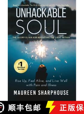 预订 Unhackable Soul: Rise Up, Feel Alive, and Live Well with Pain and Illness [9781955164078]