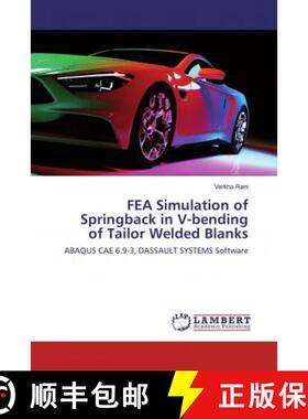 预订 FEA Simulation of Springback in V-bending of Tailor Welded Blanks [9786200472809]