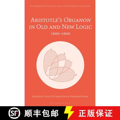 【3-4周达】Aristotle’s Organon in Old and New Logic: 1800–1950 [9781350372184]