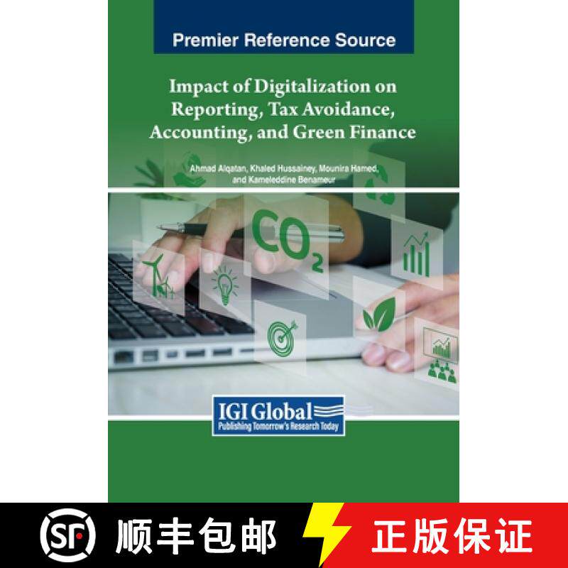 【3-4周达】Impact of Digitalization on Reporting, Tax Avoidance, Accounting, and Green Finance [9798369346686]