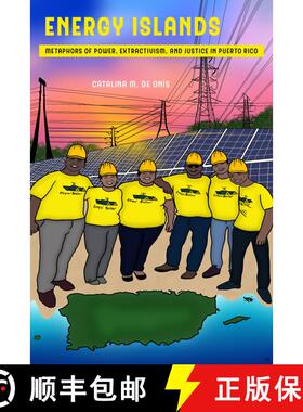 【3-4周达】Energy Islands: Metaphors of Power, Extractivism, and Justice in Puerto Rico Volume 1 (Fir... [9780520380622]