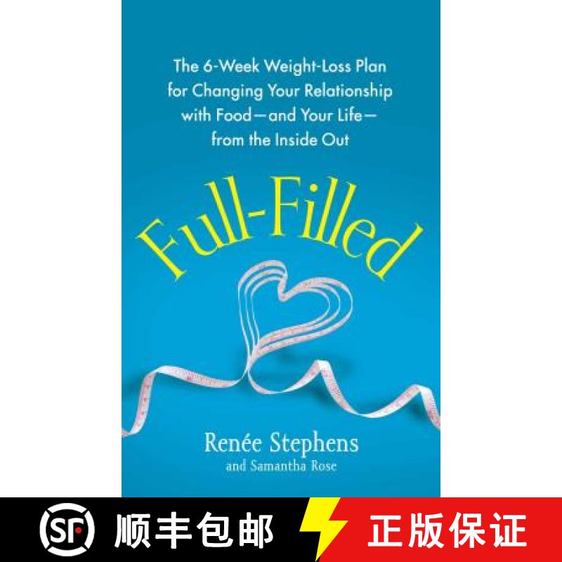 【4周达】Full-Filled: The 6-Week Weight-Loss Plan for Changing Your Relationship with Food-And Your L... [9781451641226]