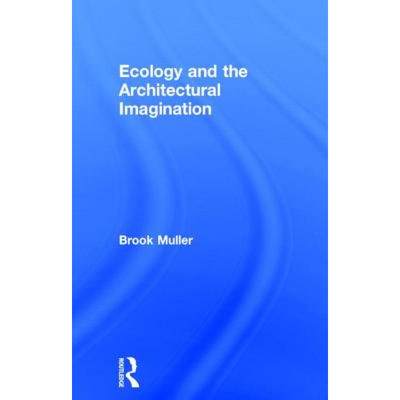 【4周达】Ecology and the Architectural Imagination [9780415622745]