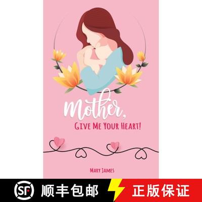 【3-4周达】Mother, Give Me Your Heart!: How to Be a Better Mother Book for Latter-day Saints (LDS) [9780996626750]