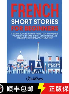 【3-4周达】French Short Stories for Beginners: A Starter Guide to Learning French Fast by Improving Y... [9788397203129]