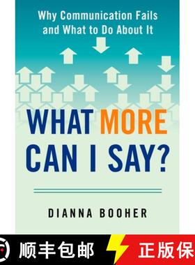 【3-4周达】What More Can I Say?: Why Communication Fails and What to Do About It [9780735205338]