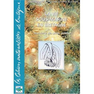 【4周达】La Vie Sous-Marine en Bretagne: Découverte des Fonds Rocheux [Underwater Life in Brittany: ... [9782951037939]