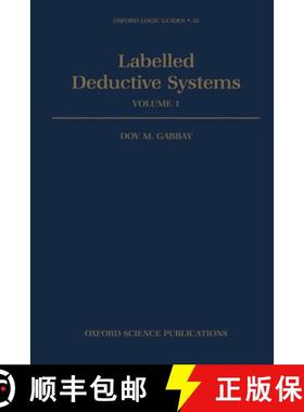 【3-4周达】Labelled Deductive Systems: Volume 1 [9780198538332]