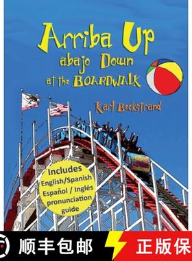 预订 Arriba Up, Abajo Down at the Boardwalk: A Picture Book of Opposites [9780615688237]