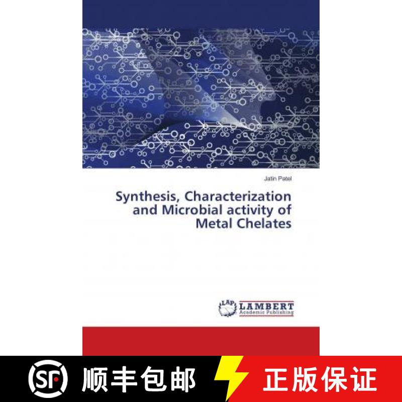 预订 Synthesis, Characterization and Microbial activity of Metal Chelates [9786139820191]
