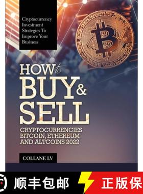 预订 How to Buy & Sell Cryptocurrencies Bitcoin, Ethereum and Altcoins 2022: Cryptocurrency Investmen... [9781803343020]