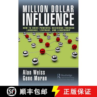 【3-4周达】Million Dollar Influence: How to Drive Powerful Decisions Through Language, Leverage, and ... [9781032340593]