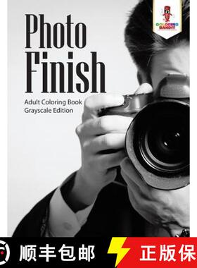 预订 Photo Finish : Adult Coloring Book Grayscale Edition [9780228204459]
