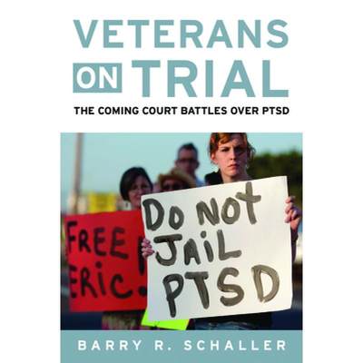 【4周达】Veterans on Trial: The Coming Court Battles Over Ptsd [9781597976961]