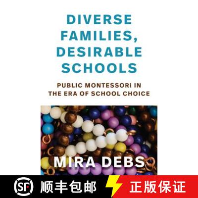 【3-4周达】Diverse Families, Desirable Schools: Public Montessori in the Era of School Choice [9781682533079]